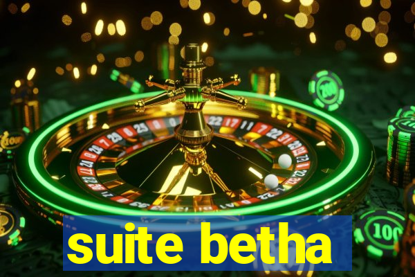 suite betha